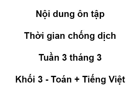 Khối 3 - tuần 3 - tháng 3 - Toán + Tiếng Việt
