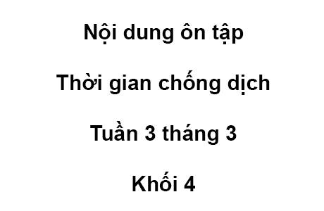 Khối 4 - tuần 3 - tháng 3 - Toán + Tiếng Việt