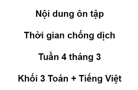 Khối 3 - tuần 4 - tháng 3 - Toán + Tiếng Việt